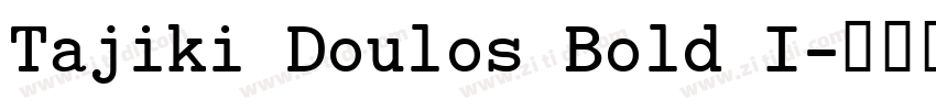 Tajiki Doulos Bold I字体转换